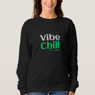 Vibe. Chill. Repeat. スウェットシャツ