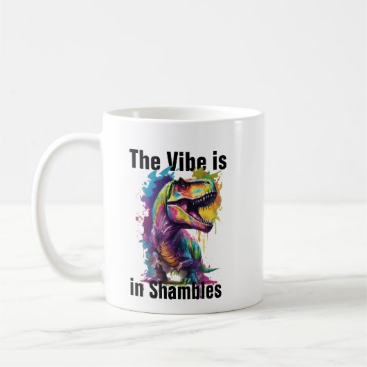 Vibe Is In Shambles Dino Mug - Funny Dinosaur Cup コーヒーマグカップ (左)