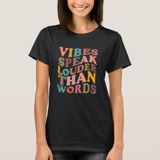 Vibes Speak Louder Than Words Apparel Tシャツ (正面)