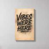 Vibes Were Here Wall Art Canvas キャンバスプリント (正面)