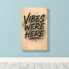 Vibes Were Here Wall Art Canvas キャンバスプリント