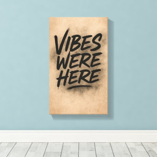 Vibes Were Here Wall Art Canvas キャンバスプリント (インサイチュ (ウッドフロア))