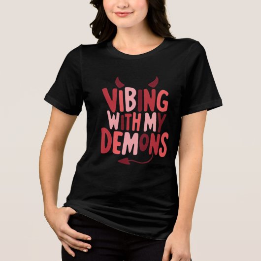 Vibing with My Demons トライブレンドTシャツ (正面)