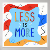 Vibrant "Less Is More" Abstract Graphic ポスター (正面)
