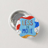 Vibrant "Less Is More" Abstract Graphic 缶バッジ (正面&裏面)