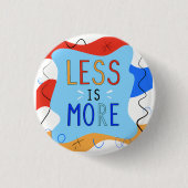 Vibrant "Less Is More" Abstract Graphic 缶バッジ (正面)