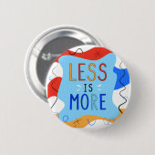 Vibrant "Less Is More" Abstract Graphic 缶バッジ (正面&裏面)