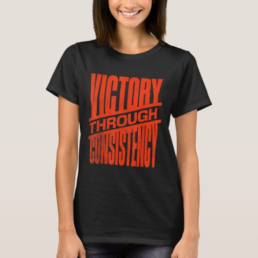 Victory Through Consistency Motivational Insration Tシャツ (正面)