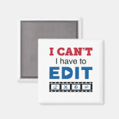 Video Editor I Can't I Have to Edit マグネット (正面/裏面)