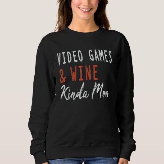 Video Games And Wine Kinda Mom   Gamer For Men Wom スウェットシャツ (正面)