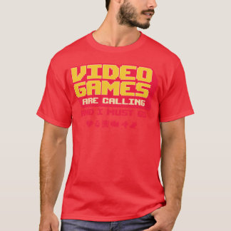 Video Games Are Calling And I Must Go friend boy Tシャツ