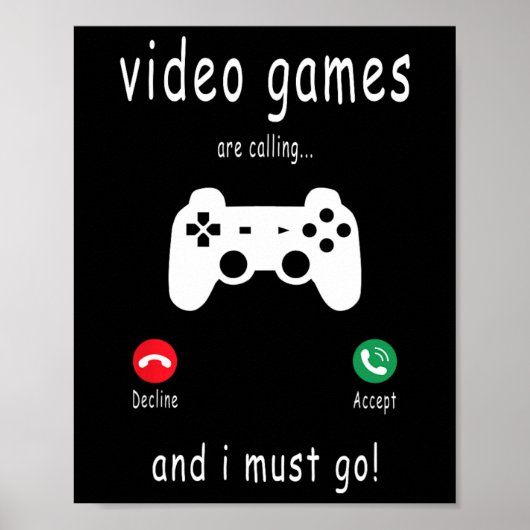 Video Games Are Calling And I Must Go - Funny Gami ポスター (正面)