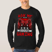 Video Games Gaming    Ask Me About Gaming Tシャツ (正面)