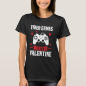 video games is my Valentine video game Tシャツ (正面)