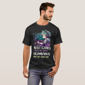 Video Games Make Me Happy Humans Make My Head Hurt Tシャツ (正面フル)
