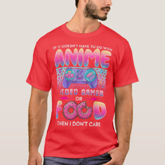 Video Games Or Food I Don't Care Anime Art For Tee Tシャツ