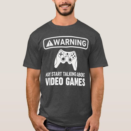 Video Games Warning may start talking about gaming Tシャツ (正面)