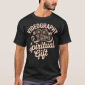 Videography Is My Spiritual Gift Videomaker Videog Tシャツ (正面)