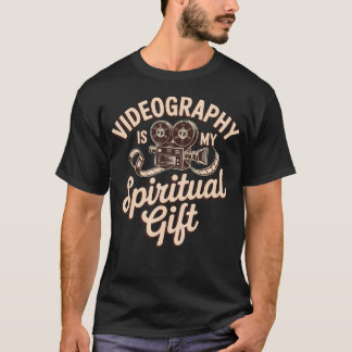 Videography Is My Spiritual Gift Videomaker Videog Tシャツ