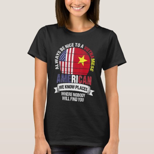 Vietnamese American We know Places where Vietnam F Tシャツ (正面)
