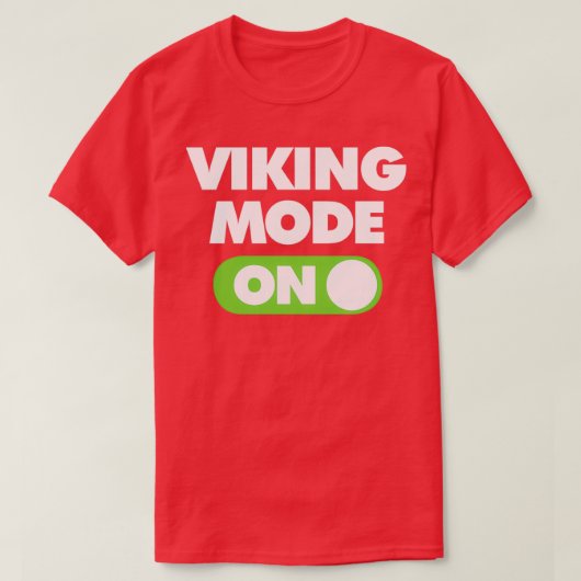 Viking Mode ON Funny Sports Saying Tシャツ (デザイン正面)