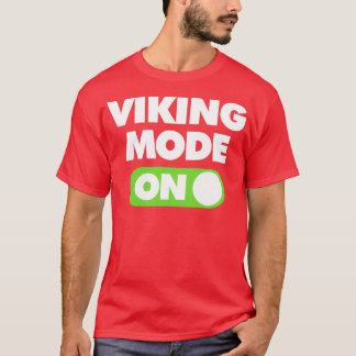Viking Mode ON Funny Sports Saying Tシャツ