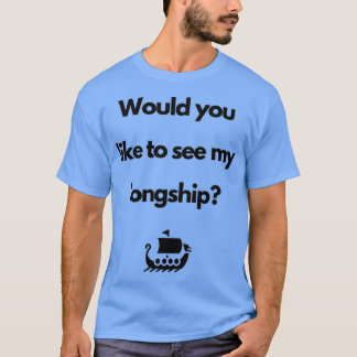 VikingWould you like to see my longship Tシャツ