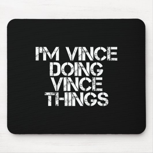Vince Doing Vince Things Funny Birthday Name Gift マウスパッド (正面)