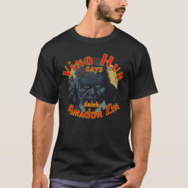 Vino Hunが言うにはAmador Zin ザインファンデルを飲め Tシャツ