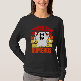 Vintage I Found This Humerus Halloween Ghost Ortho Tシャツ
