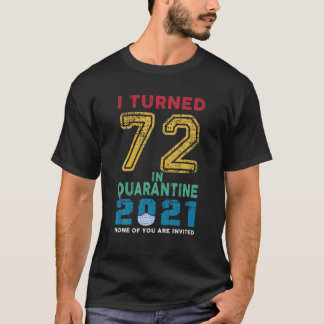 Vintage I Turned 72 In Quarantine 2021 72 Years Ol Tシャツ