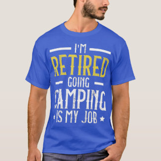 Vintage Im Retired Going Camping is My Job At 65 M Tシャツ