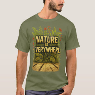 Vintage “Nature Is Everywhere” Botanical Quote Art Tシャツ