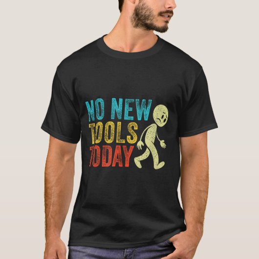 Vintage No New Tools Today  Tシャツ (正面)