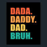 Vintage Retro Father's Day Outfit Dada Daddy Dad ポスター<br><div class="desc">Vintage Retro Father's Day Outfit Dada Daddy Dad Bruh Gift. Perfect gift for your dad,  mom,  papa,  men,  women,  friend and family members on Thanksgiving Day,  Christmas Day,  Mothers Day,  Fathers Day,  4th of July,  1776 Independent day,  Veterans Day,  Halloween Day,  Patrick's Day</div>
