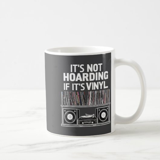 Vinyl Funny It's Not Hoarding If It's Vinyl コーヒーマグカップ (右)