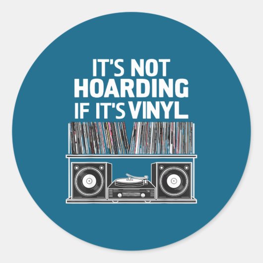 Vinyl Funny It's Not Hoarding If It's Vinyl  ラウンドシール (正面)
