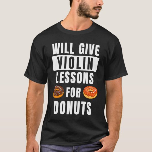Violin Lessons For Donuts Violinist Violin Teache Tシャツ (正面)