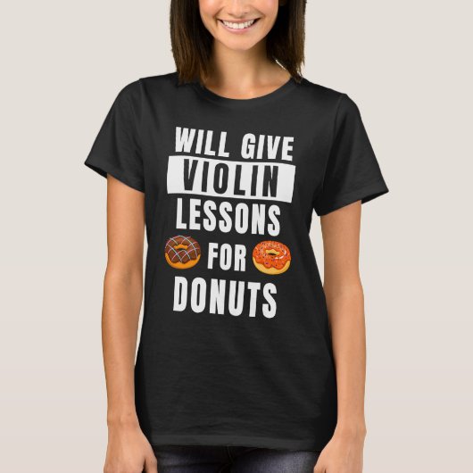 Violin Lessons For Donuts Violinist  Violin Teache Tシャツ (正面)