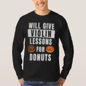 Violin Lessons For Donuts Violinist  Violin Teache Tシャツ (正面)