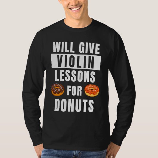 Violin Lessons For Donuts Violinist  Violin Teache Tシャツ (正面)