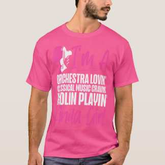 Violin Violinist Girl I'M A Orchestra Lovin' Class Tシャツ