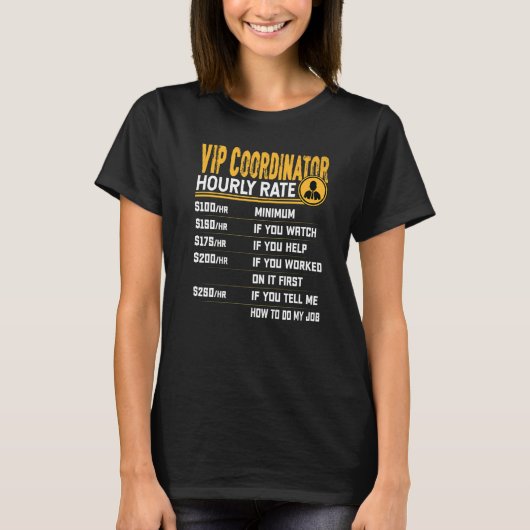 VIPコーディネーターの時給 Tシャツ (正面)