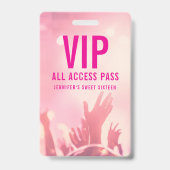 VIP オールアクセスパス スウィート16 誕生日 バッジ (正面)