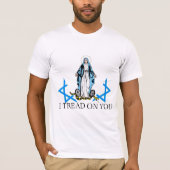 Virgin Mary I Tread on You Tシャツ (正面)