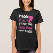 Virgo Zodiac Never Set Your Drink Down Without A C Tシャツ (正面)