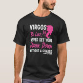 Virgo Zodiac Never Set Your Drink Down Without A C Tシャツ (正面)