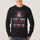Virgo Zodiac Virgos Don't Have Poker Faces Tシャツ (正面)