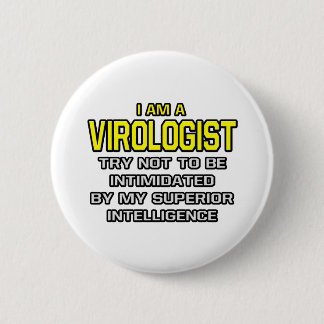 Virologist...Superior Intelligence 缶バッジ