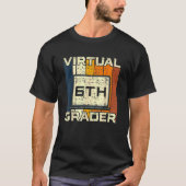 Virtual 6th Grader Online Virtual Learning Home Sc Tシャツ (正面)